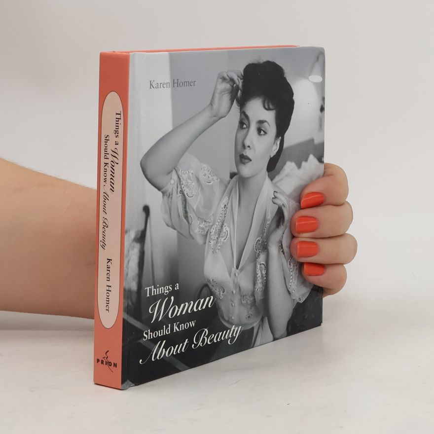 Karen Homer Things a Woman Should Know about Beauty