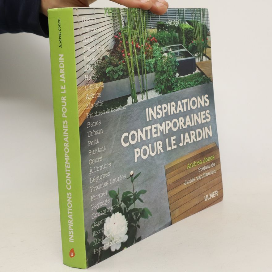 Andrea Jones Inspirations contemporaines pour le jardin