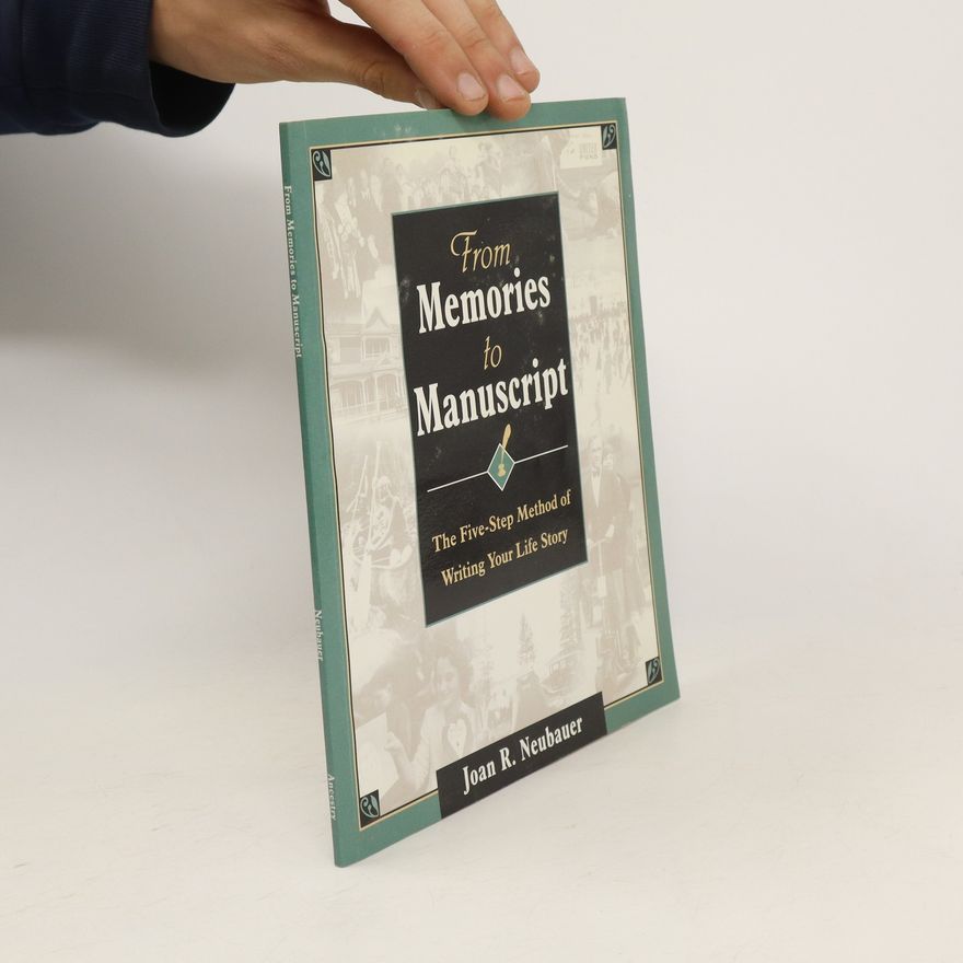 Joan R. Neubauer From Memories to Manuscript