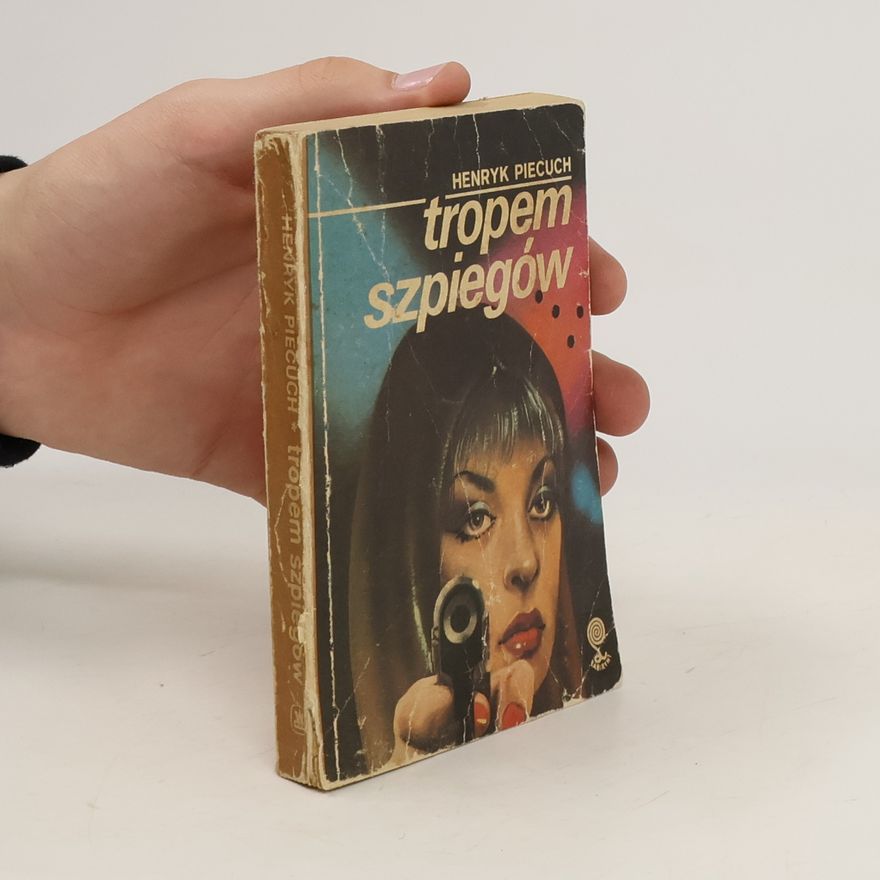Piecuch Henryk Tropem szpiegów