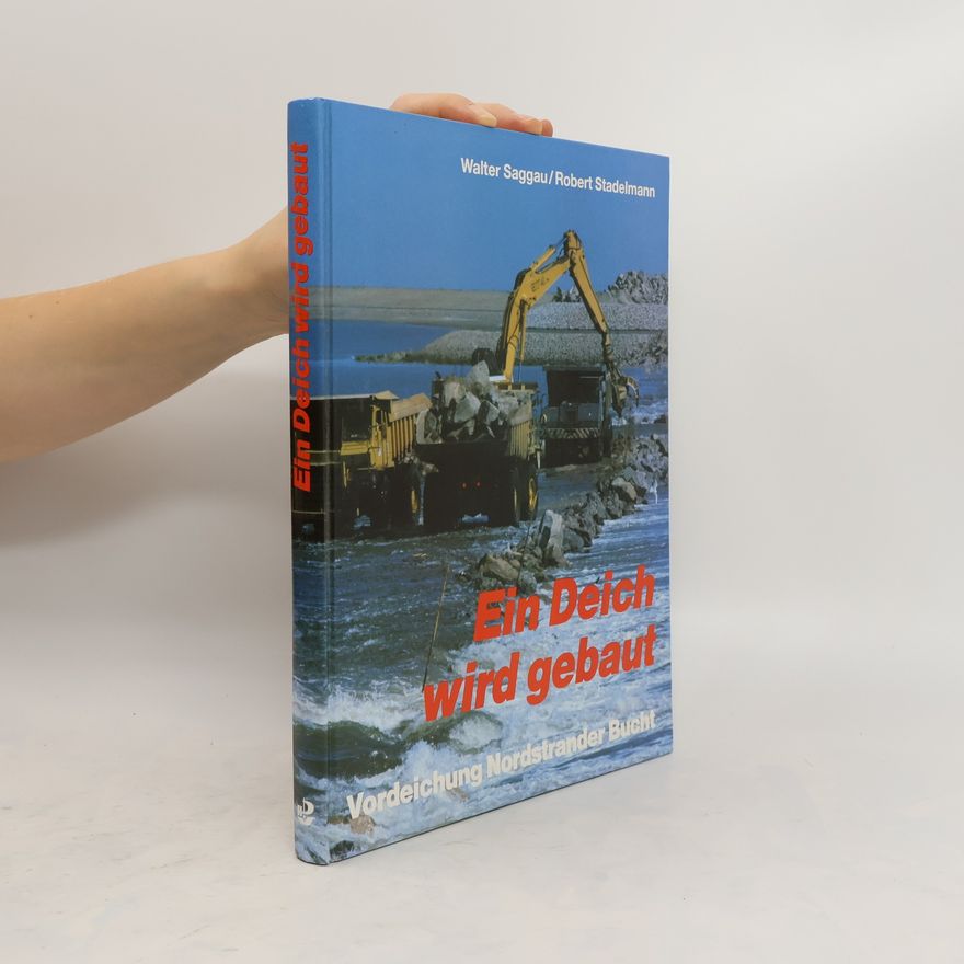Walter Saggau Ein Deich wird gebaut