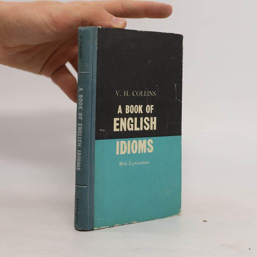 V. H. Collins A Book of English Idioms