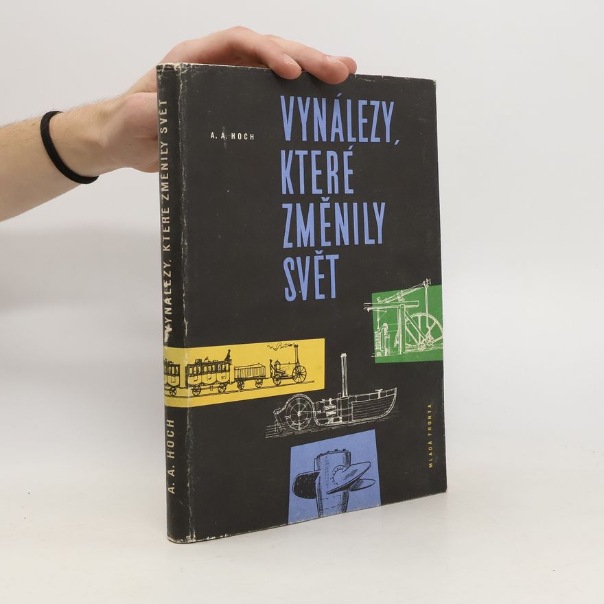 Hoch A. A. Vynálezy, které změnily svět