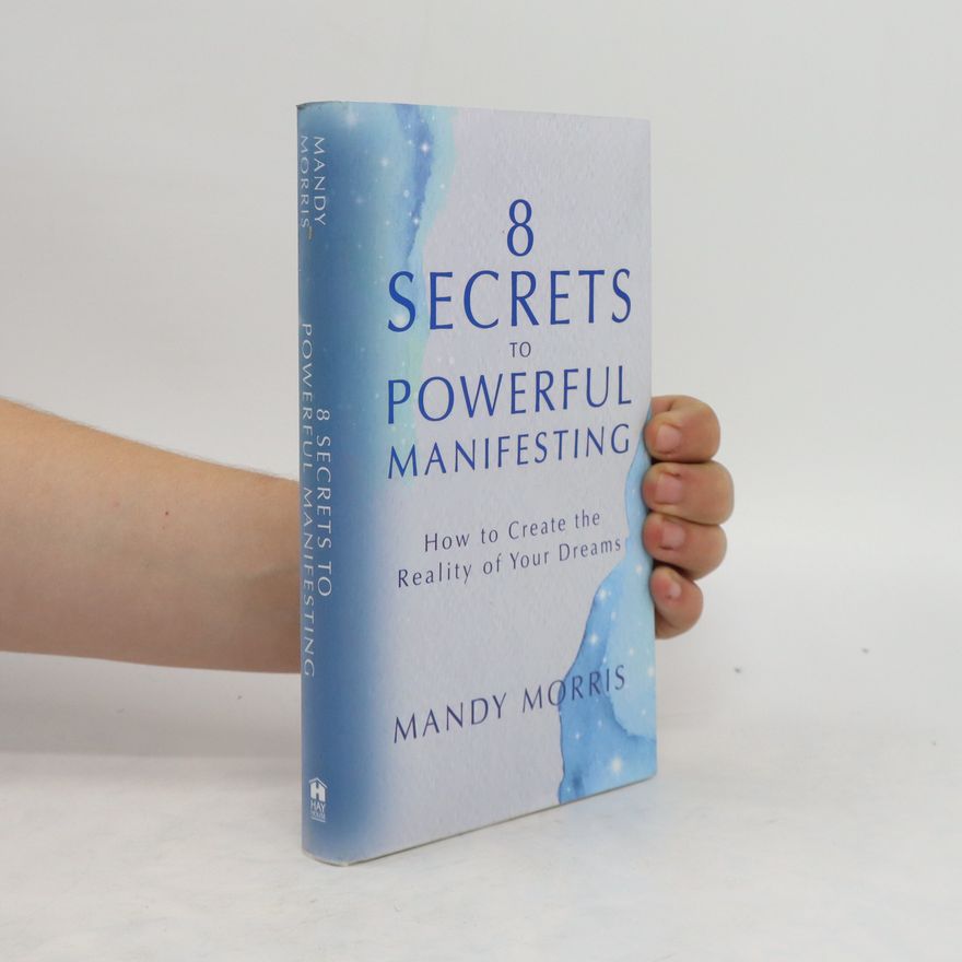 Mandy Morris 8 Secrets to Powerful Manifesting