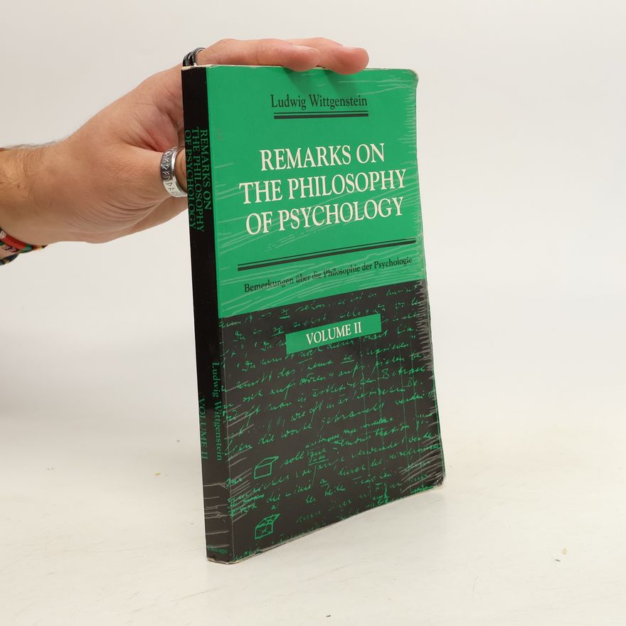 Ludwig Wittgenstein Remarks on The Philosophy of Psychology/Bemerkungen über die Philosophie der Psychologie