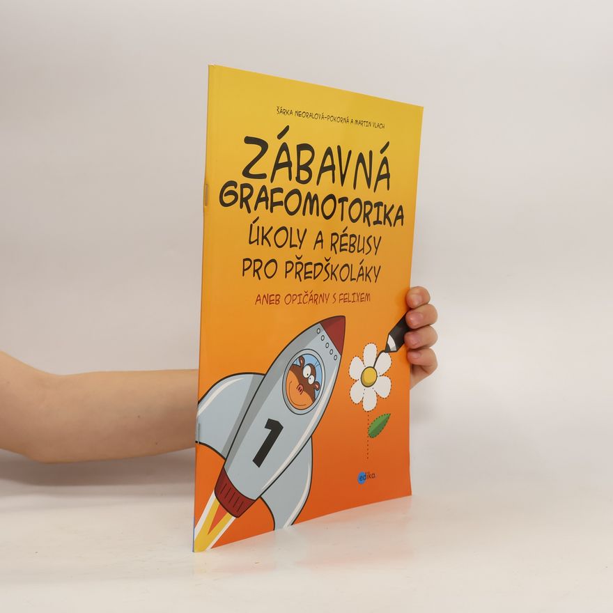 Collectif d'auteurs Zábavná grafomotorika : úkoly a rébusy pro předškoláky, aneb, Opičárny s Felixem