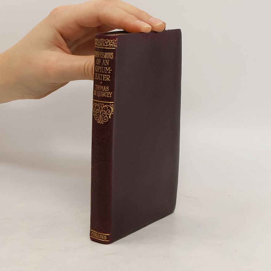 Thomas De Quincey Confessions of an English Opium Eater