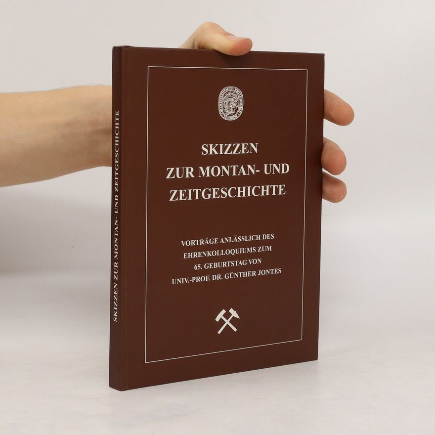Lieselotte Jontes Skizzen zur Montan- und Zeitgeschichte