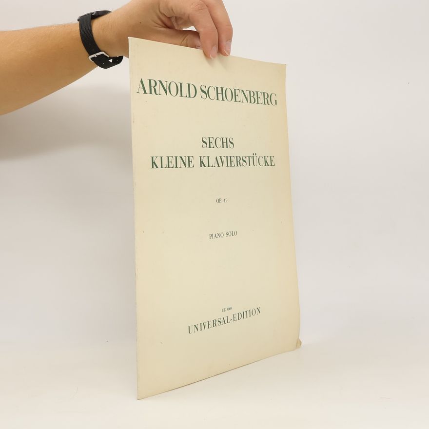 Arnold Schoenberg Sechs kleine Klavierstücke