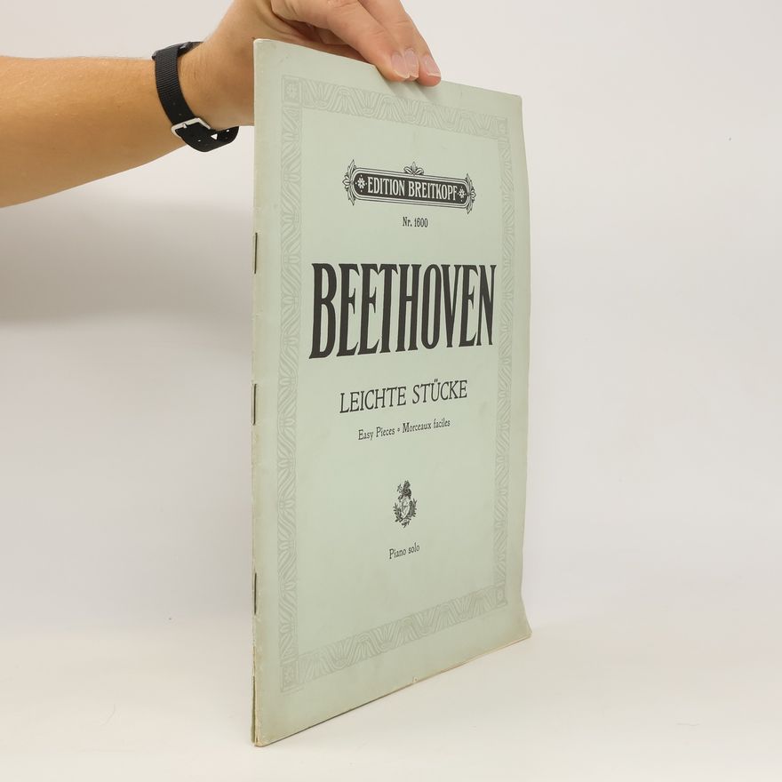 Ludwig van Beethoven Leichte Stücke. Easy Pieces. Morceaux Faciles