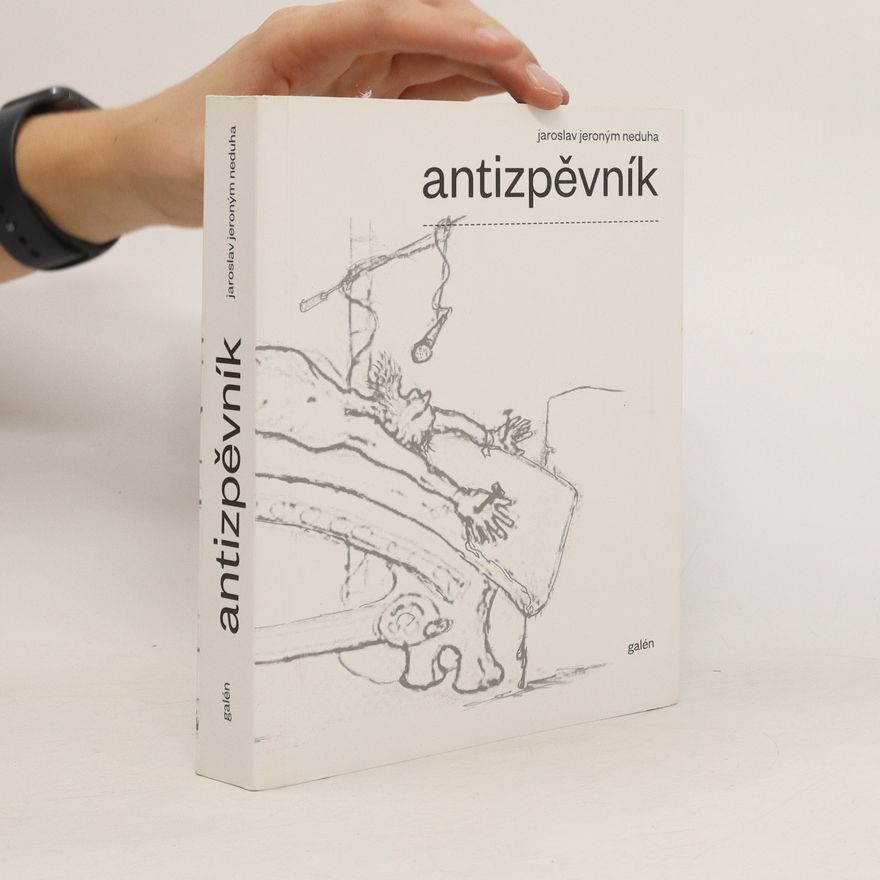 Jaroslav Jeroným Neduha Antizpěvník
