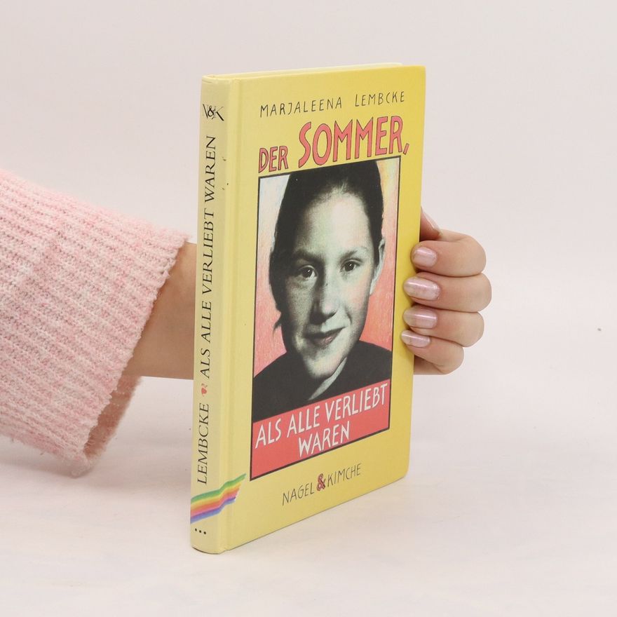 Marjaleena Lembcke Der Sommer, als alle verliebt waren