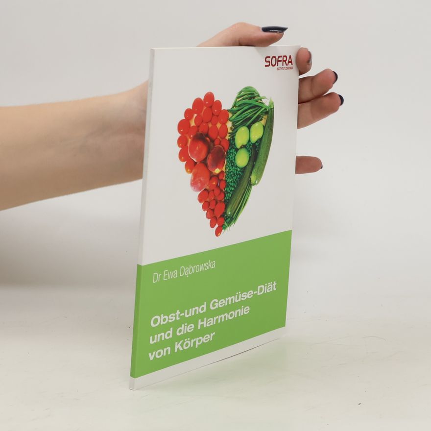 Ewa Dąbrowska Obst-und Gemüse-Diät und die Harmonie von Körper