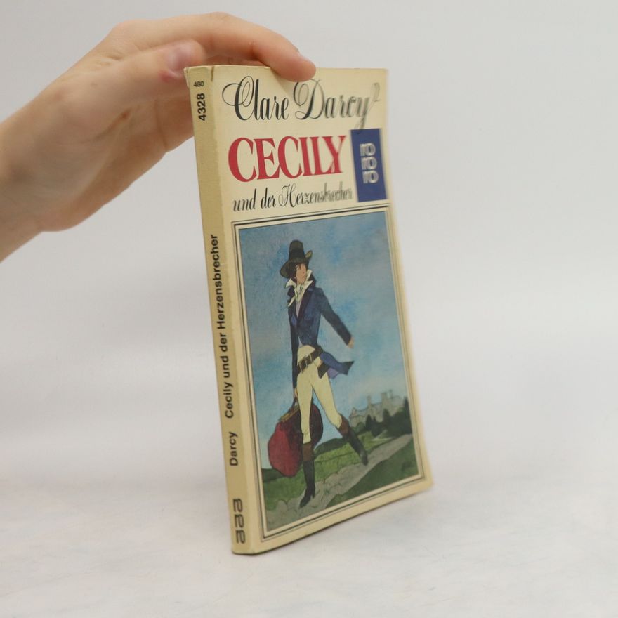 Clare Darcy Cecily und der Herzensbrecher
