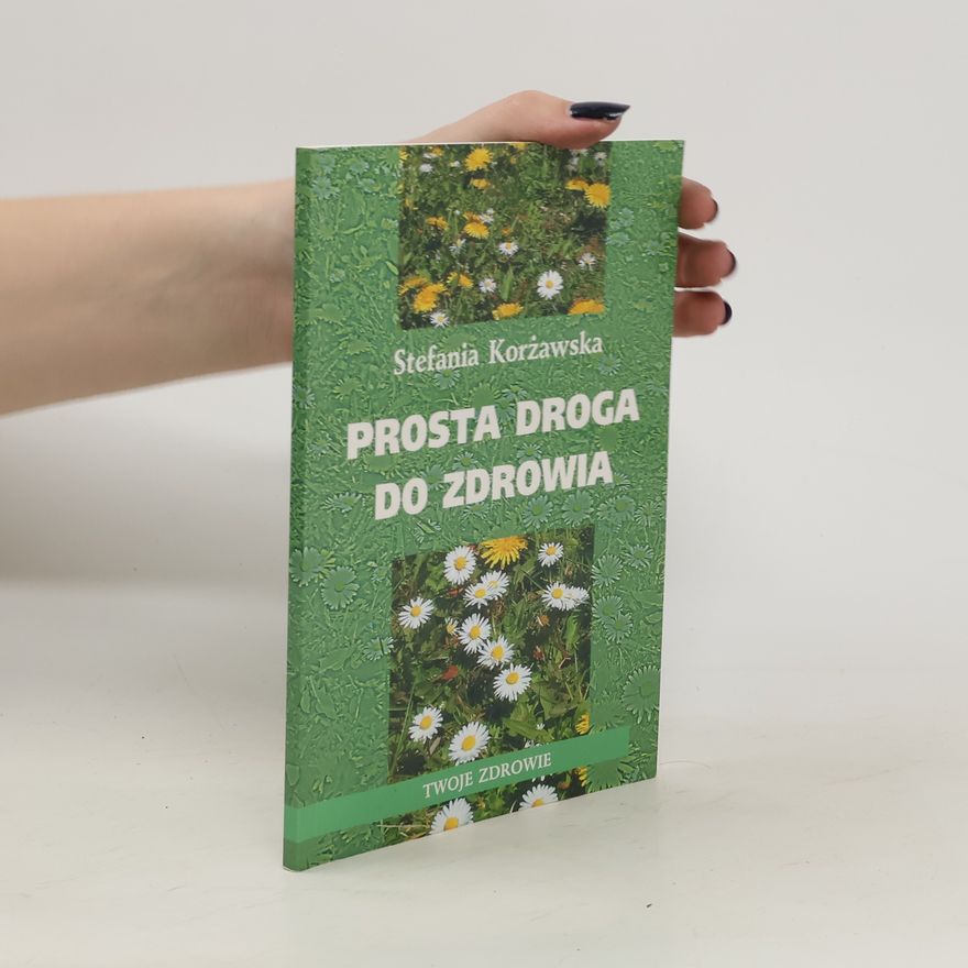 Stefania Korżawska Prosta droga do zdrowia