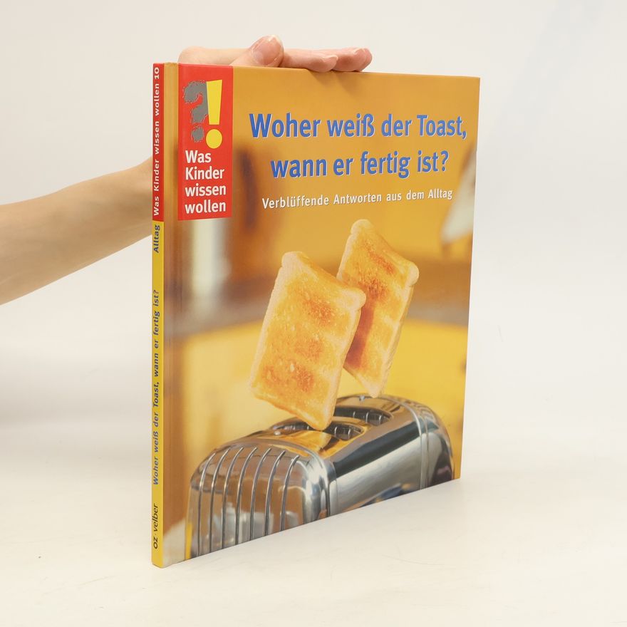 Ulrike Berger Woher weiß der Toast, wann er fertig ist?