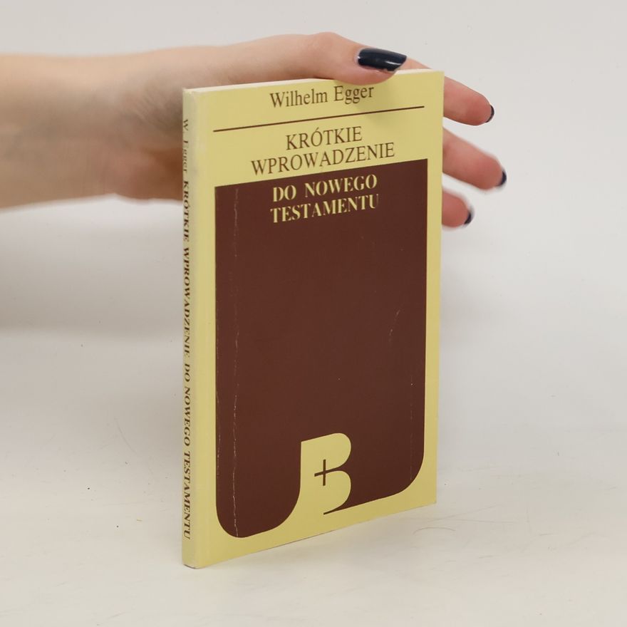 Wilhelm Eggerer Krótkie wprowadzenie do Nowego Testamentu