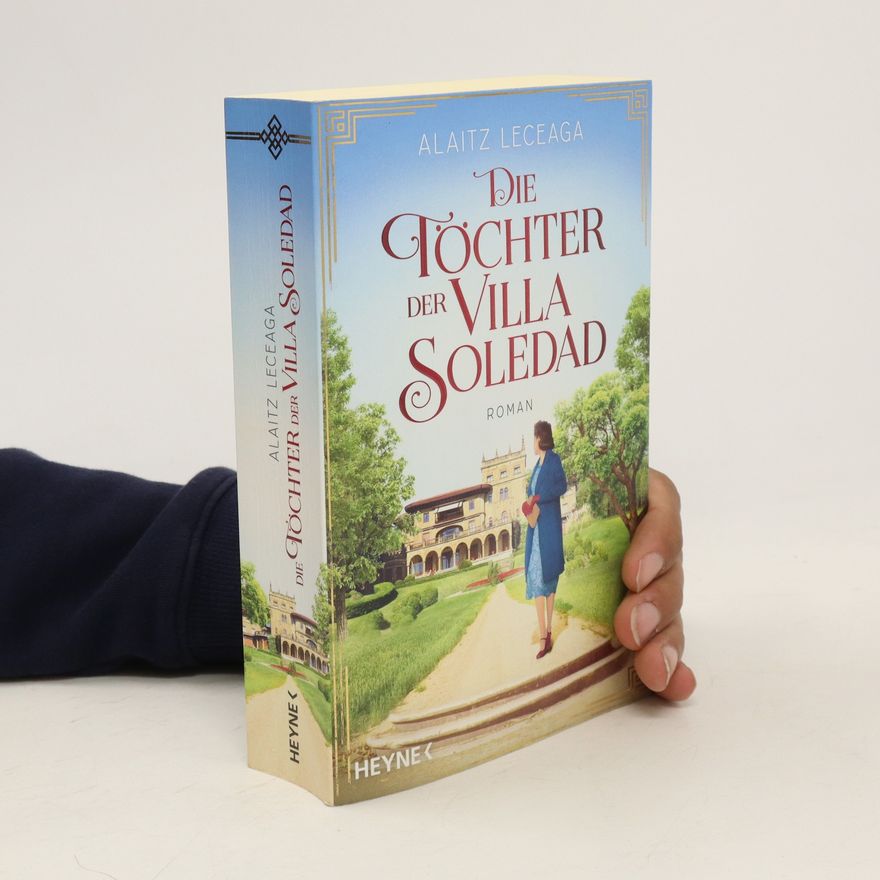 Alaitz Leceaga Die Töchter der Villa Soledad