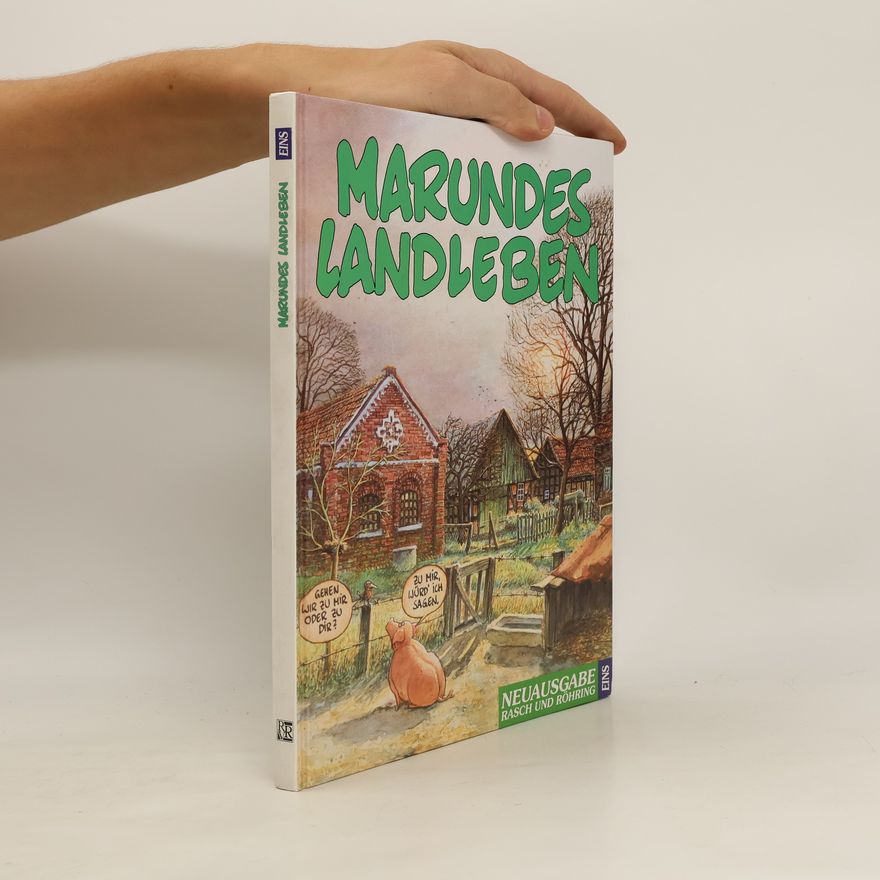 Wolf-Rüdiger Marunde Marundes Landleben 1