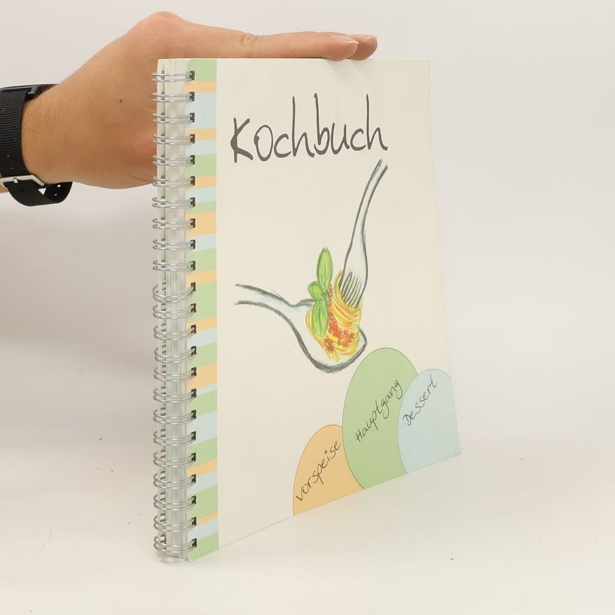 Kolektiv autorů Kochbuch: Vorspeise, Hauptgang, Dessert