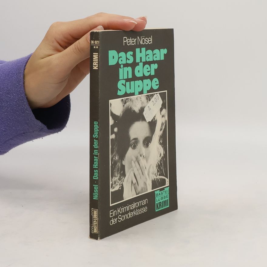 Peter Nösel Das Haar in der Suppe