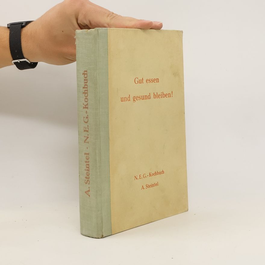 Alice Steintel NEG-Kochbuch. gut essen und gesund bleiben!