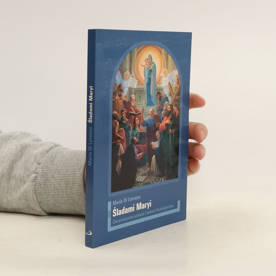 Maria Di Lorenzo Śladami Maryi