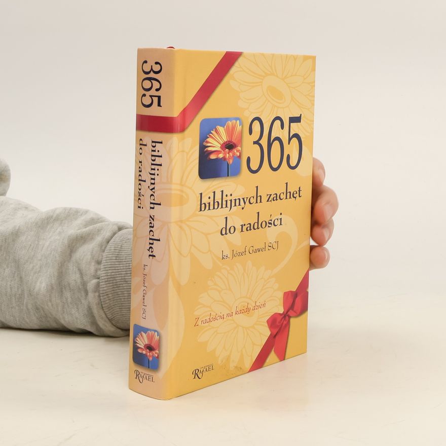 Gaweł Józef 365 biblijnych zachęt do radości