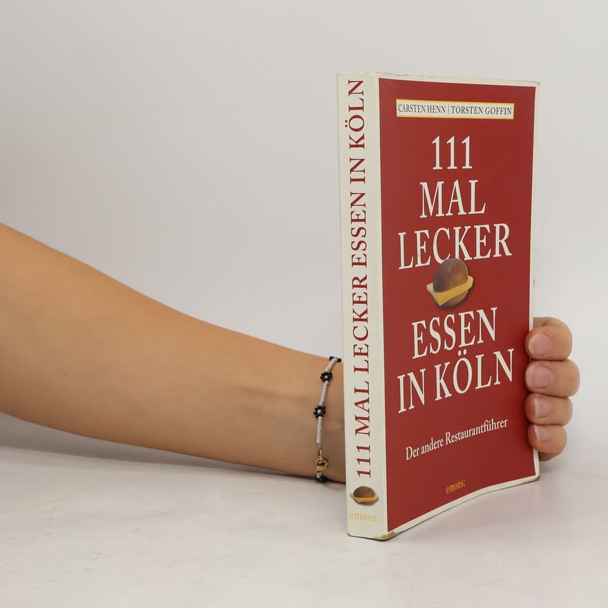 Carsten Sebastian Henn 111 mal lecker Essen in Köln