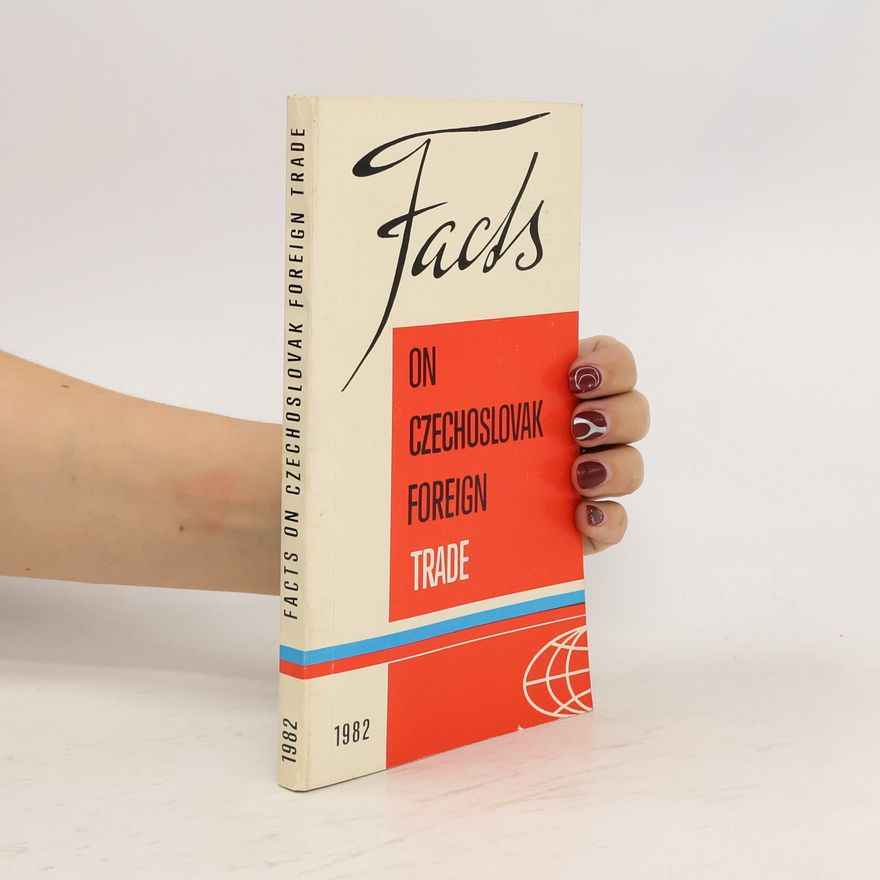 Autorenkollektiv Facts on Czechoslovak Foreign Trade