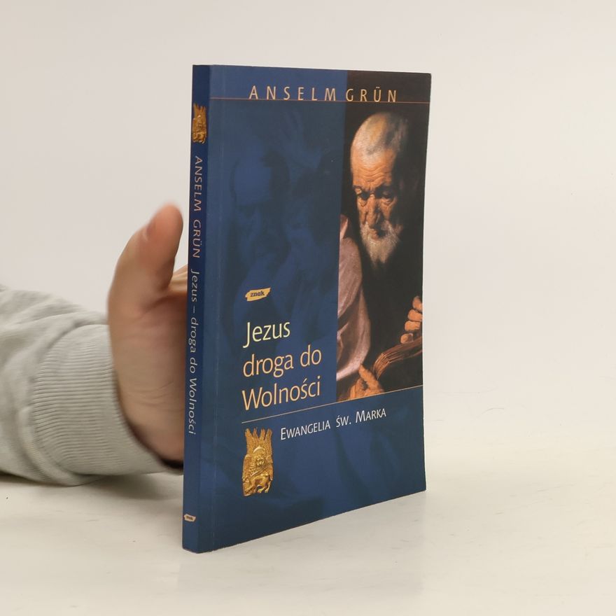 Anselm Grün Jezus - droga do wolności