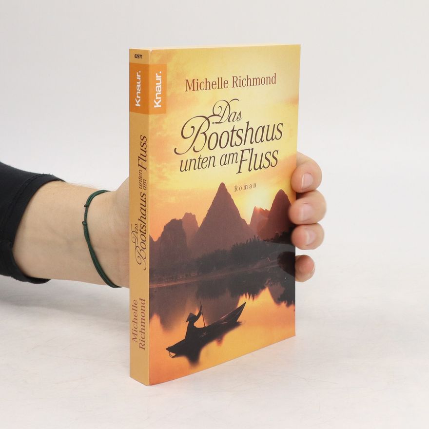 Michelle Richmond Das Bootshaus unten am Fluss