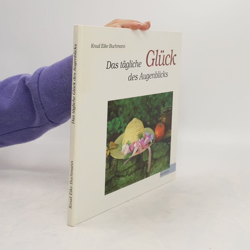 Various authors Das tägliche Glück des Augenblicks