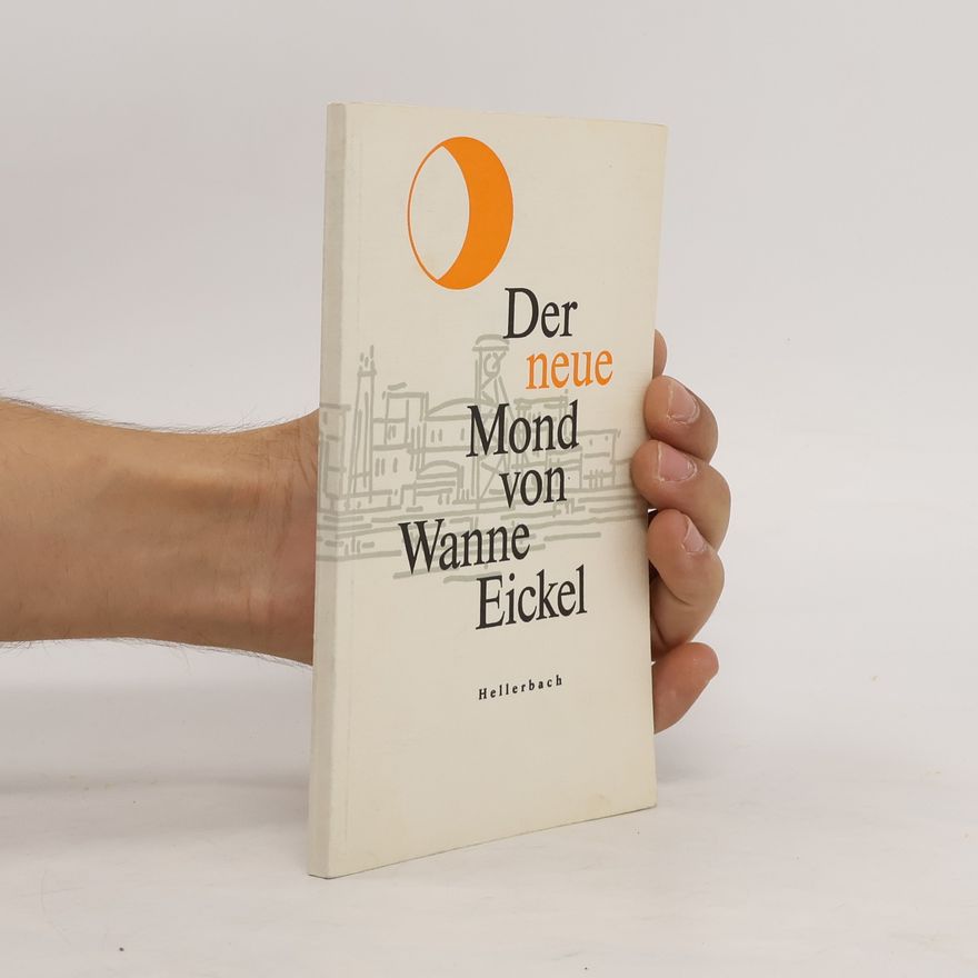Hans-Bernd Hellerbach Der Neue Mond von Wanne-Eickel