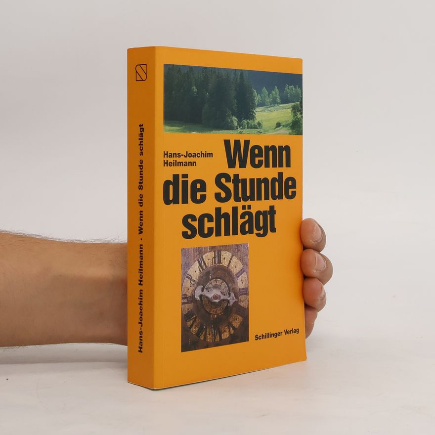 Hans-Joachim Heilmann Wenn die Stunde schlägt