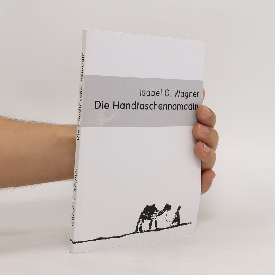 Isabel G. Wagner Die Handtaschennomadin