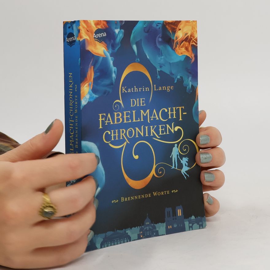 Kathrin Lange Die Fabelmacht-Chroniken (2). Brennende Worte