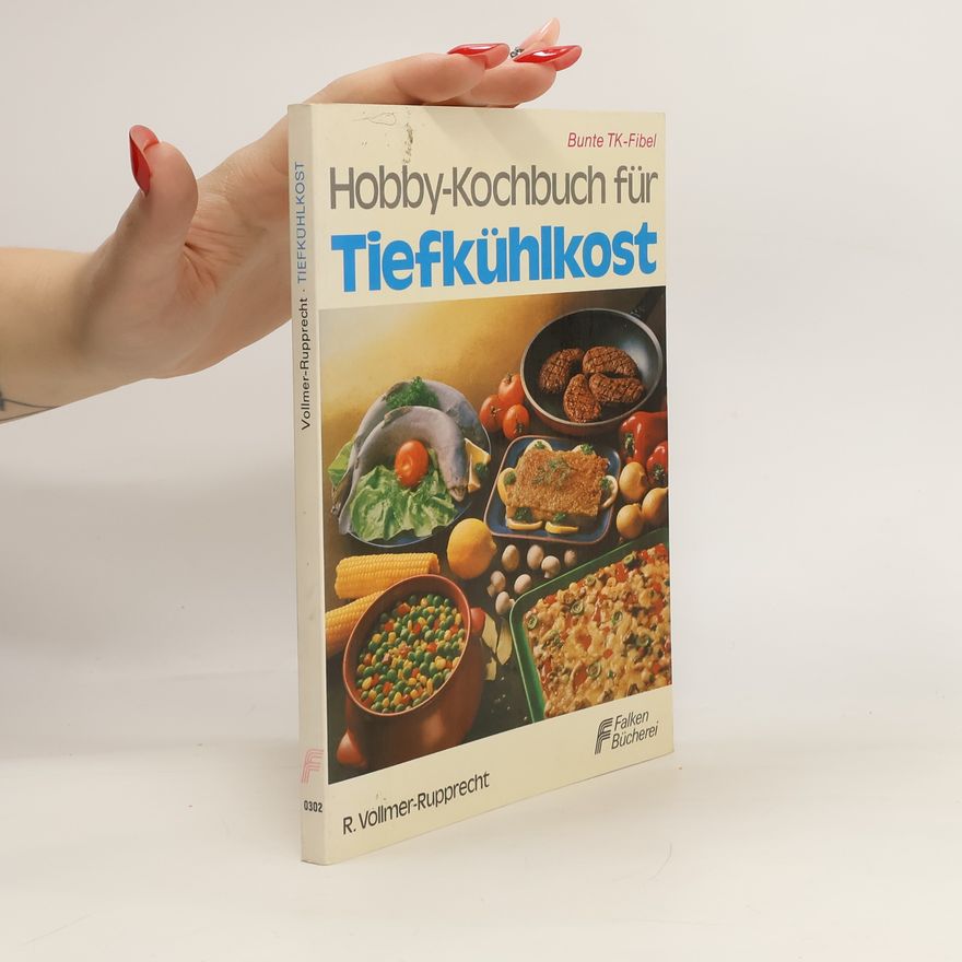 Ruth Vollmer-Rupprecht Hobby-Kochbuch für Tiefkühlkost