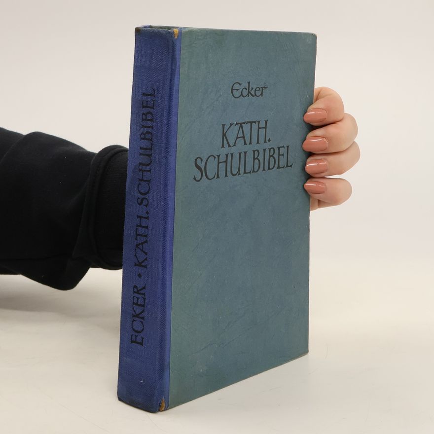 Jakob Ecker Kath. Schulbibel