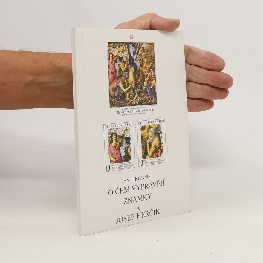 Jan Chovanec O čem vyprávějí známky a Josef Herčík