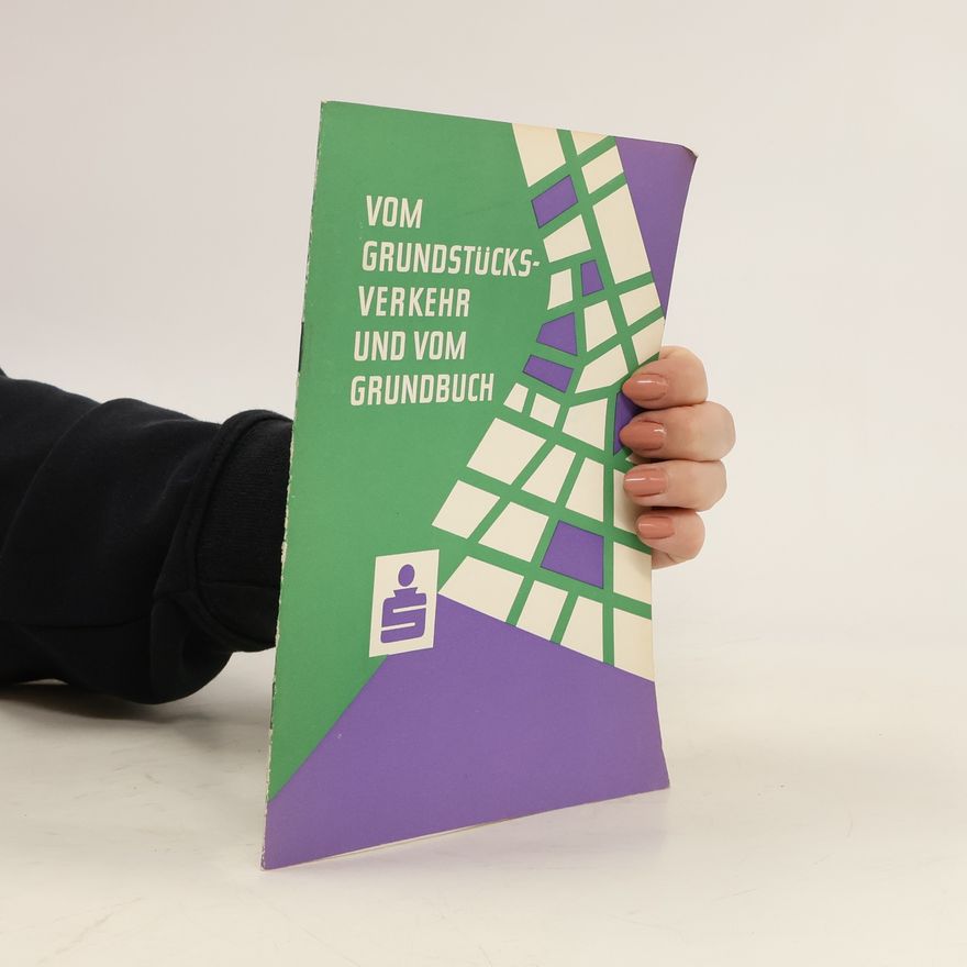 Siegfried Sichtermann Vom Grundstücksverkehr und vom Grundbuch
