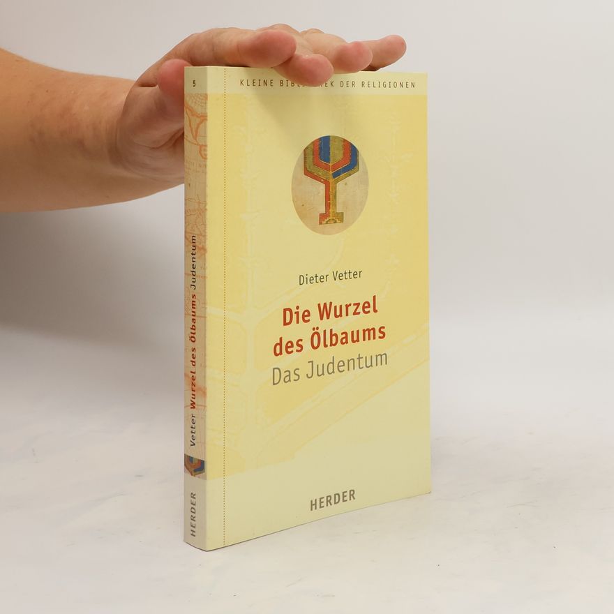 Dieter Vetter Die Wurzel des Ölbaums