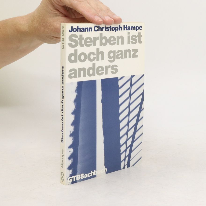 Johann Christoph Hampe Sterben ist doch ganz anders