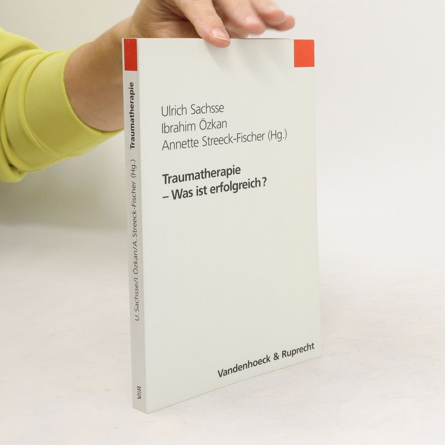 Ulrich Sachsse Traumatherapie - was ist erfolgreich?