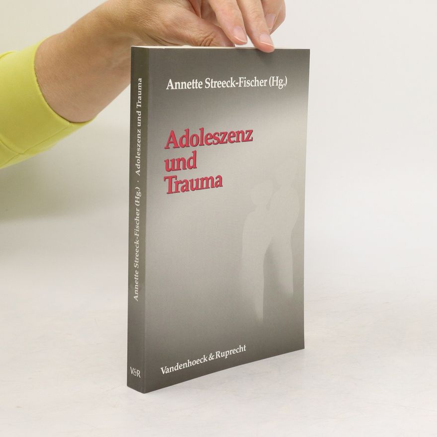 Annette Streeck Fischer Adoleszenz und Trauma