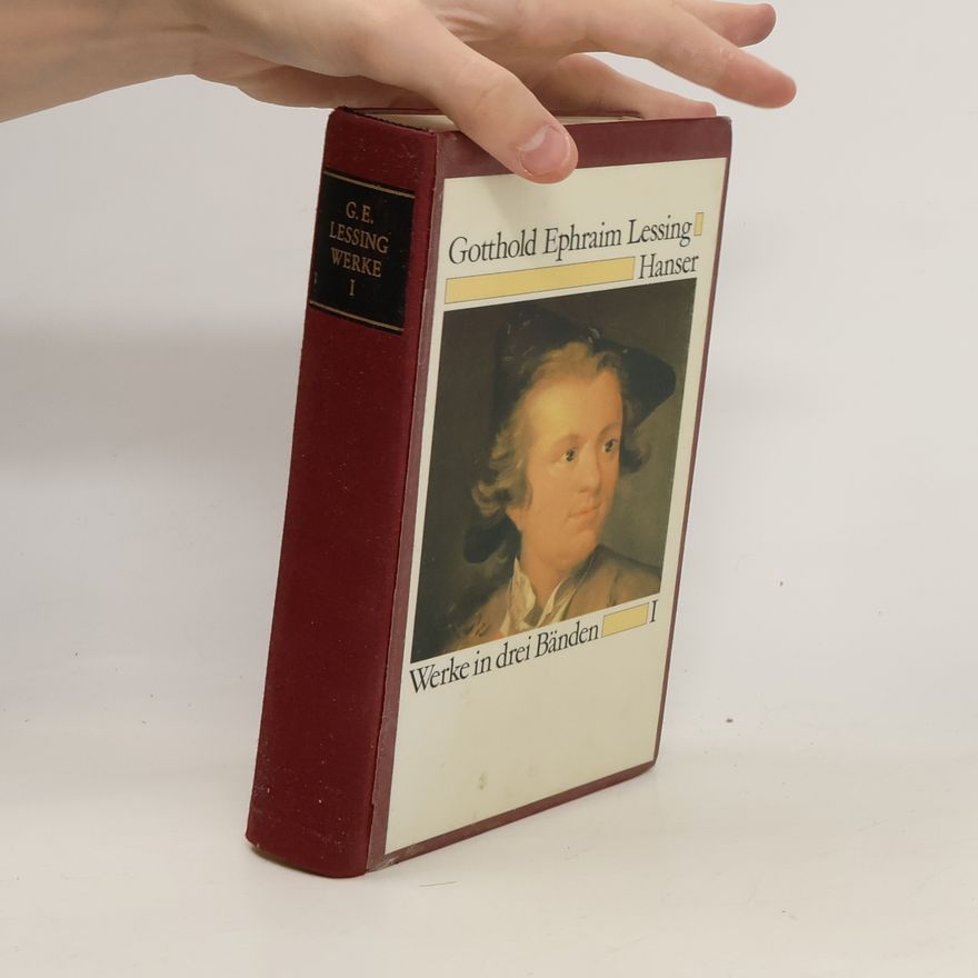 Gotthold Ephraim Lessing G. E. Lessing: Lessings Werke. Band 1