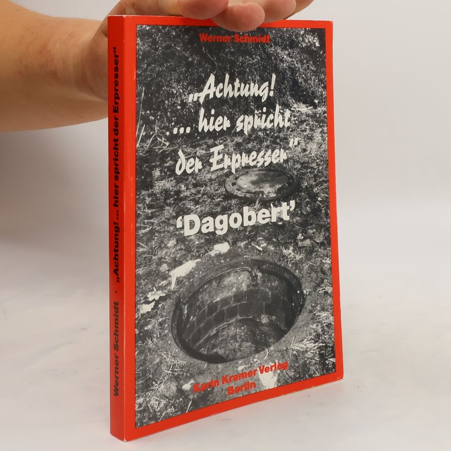 Werner Schmidt-Hieber "Achtung! ... Hier spricht der Erpresser" - 'Dagobert'