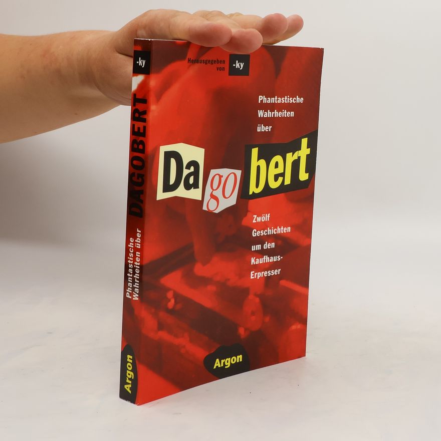 Horst Bosetzky Phantastische Wahrheiten über Dagobert