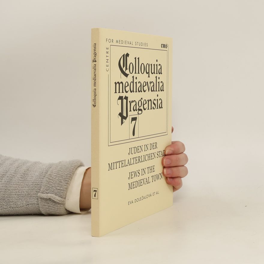 Eva Doležalová Juden in der mittelalterlichen Stadt