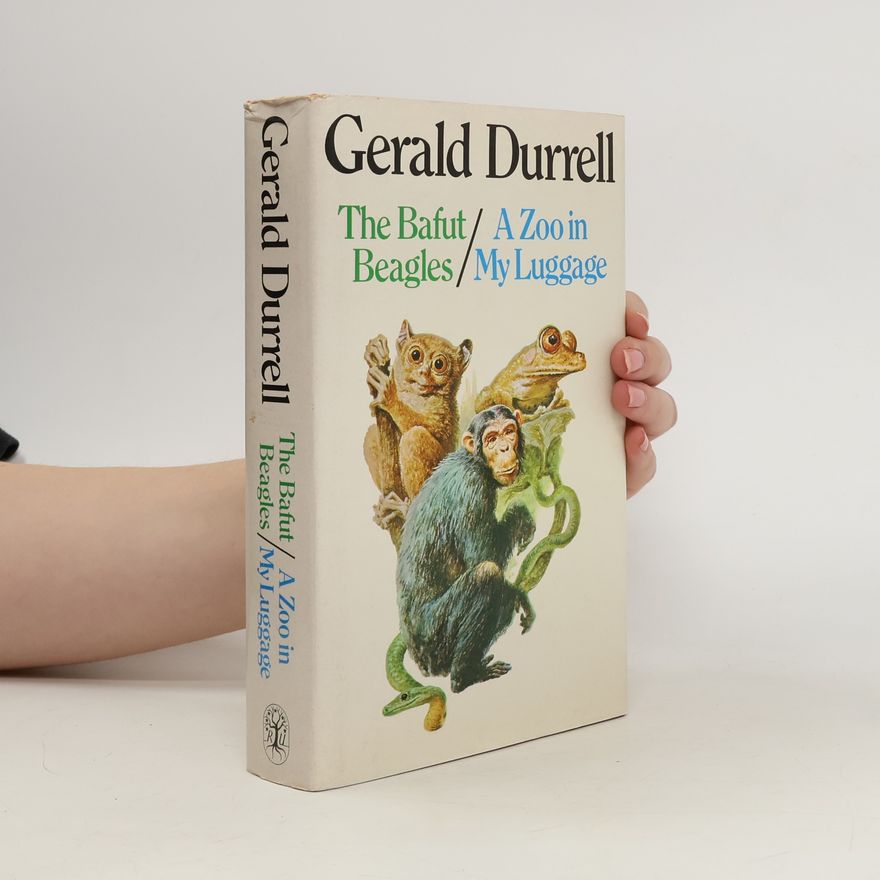 Gerald Durrell The Bafut Beagles. A Zoo in My Luggage
